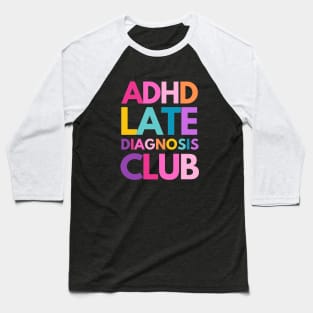 ADHD Late Diagnosis Club Baseball T-Shirt